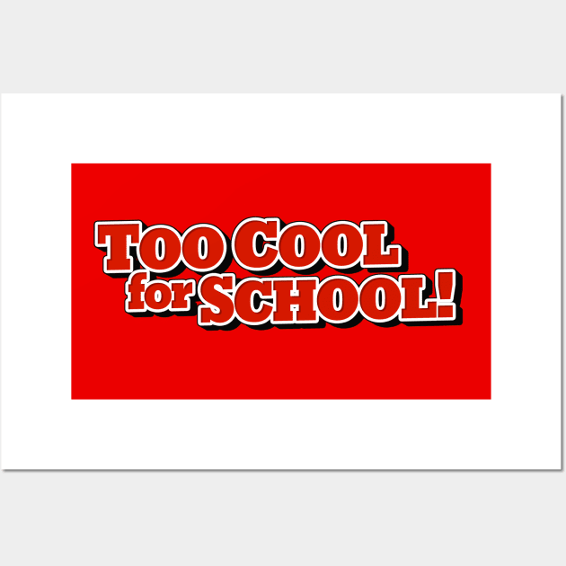 Too Cool For School! Wall Art by JJW Clothing